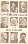 LUDWIG Emil - Europeesche leiders naar het leven getekend (vert. Sterkenburg)