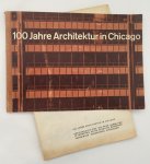 Grube, Oswald W., - 100 Jahre Architektur in Chicago. Kontinuität von Struktur und Form. [With loose summary in Dutch]