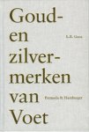 Gans, L.B., E. Voet: - Goud- en zilvermerken van Voet. (herziene editie 2014)