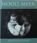 Martin Gilbert, Michelle Pickering, Jantsje Post - Nooit meer: Een geschiedenis van de holocaust