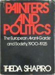 Theda Shapiro 249925 - Painters and Politics: the European Avant-Garde and Society, 1900 - 1925