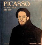 Palau I Fabre, Josep - Picasso: The Early Years (1881-1907)
