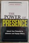 Hedges, Kristi - The Power of Presence / Unlock Your Potential to Influence and Engage Others