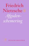 Friedrich Nietzsche - Afgodenschemering
