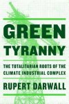 Rupert Darwall - Green Tyranny