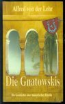 Alfred von der Lehr - Die Gnatowskis : die Geschichte einer masowischen Familie