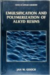 Jan W. Gooch - Emulsification and Polymerization of Alkyd Resins