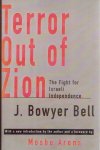 BELL, J. Bowyer - Terror Out of Zion - The Fight for Israeli Independence. [Second printing].