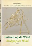 Anneke Schat & Cees Straus - Enteren op de Wind / Bridging the Wind Anneke Schat & Cees Straus - Enteren op de Wind / Bridging the Wind