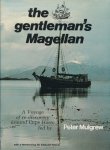 Mulgrew, Peter - The gentleman's Magellan. A Voyage of re-discovery around Cape Horn