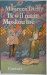 Duffy Maureen - Ik wil naar Moskou toe