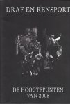 Diverse - Draf en rensport - de hoogtepunten van 2005 -De hoogtepunten van 2005