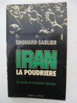 Sablier, Edouard - Iran la poudrière. Les secrets de la révolution islamique. Sablier, Edouard - Iran la poudrière. Les secrets de la révolution islamique.