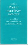 Kiers, Jea - Praat er maar liever niet over - gesprekken met familieleden van psychiatrische patiënten