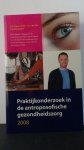Baars, E.W. & Bie, G. H. van der - Praktijkonderzoek in de antroposofische gezondheidszorg 2008.