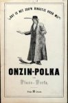  - Onzin-Polka voor piano-forte. "Dat is net zoo`n dingetje voor mij"