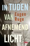 Eugen Ruge - In tijden van afnemend licht