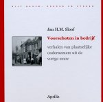 Jan H. M. Sloof - Voorschoten in bedrijf. Verhalen van ondernemers uit de vorige eeuw.