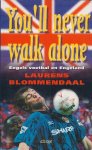 Blommendaal, Laurens - You'll never walk alone -Engels voetbal en Engeland.
