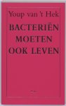 Youp van 't Hek - Bacteriën moeten ook leven
