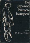 D. van Velden - De Japanse interneringskampen voor burgers gedurende de Tweede Wereldoorlog D. van Velden - De Japanse interneringskampen voor burgers gedurende de Tweede Wereldoorlog