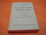 Maxwell, William D - An Outline of Christian Worship - Its Development and Forms