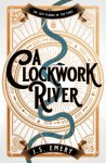 J.S. Emery - A Clockwork River