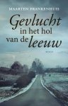 Maarten Frankenhuis - Gevlucht in het hol van de leeuw Joods dwangarbeider in nazi-Duitsland