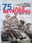 Teuwissen, Lambert & Mirjam van Elburg & Marieke de Vries & Annelies Hoelen & Olaf Hartjens - 75 jaar bevrijding 1944-1945: Het nieuws uit het laatste oorlogsjaar van dag tot dag
