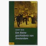Mak, Geert - Een Kleine Geschiedenis van Amsterdam, 367 pag. paperback, gave staat