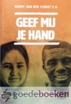 Schoot e.a., Barry van der - Geef mij je hand *nieuw* --- Bijzondere ontmoetingen met mensen wereldwijd