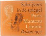 Collectief - Schrijvers in de spiegel : waarin opgenomen een volledig overzicht van het courante Paris-Manteau Literair Fonds tot en met najaar 1971.