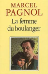 Pagnol, Marcel - LA FEMME DU BOULANGER