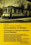 Bauer, G. a.o. - Strassenbahnen um Stuttgart A Pictorial on Tramway Systems around Stuttgart