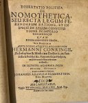 Hammerstein, Johannes Adamus ab, nob. Westph.; Praeses: Conring, Hermann - Dissertation 1663 I Dissertatio politica de nomothetica, seu recta legum ferendarum ratione, et in specie de legum constitutione in Imperio Germanico [...] Helmstedt Henning Müller 1663.