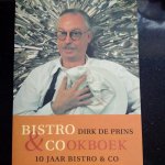 Prins, Dirk de - Bistro & Cookboek. 10 jaar Bistro & Co