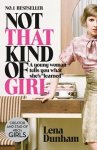 Dunham, Lena - Not That Kind of Girl / A Young Woman Tells You What She's Learned