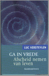 Versteylen, Luc - GA IN VREDE   Afscheid nemen van het Leven