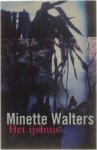 Minette Walters - Het Ijshuis