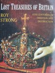Strong, Roy - Lost Treasures of Britain.