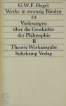 G.W.F. Hegel - Vorlesungen über die Geschichte der Philosophie II Theorie Werkausgabe