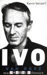 Karin Veraart - Ivo van Hove. Regisseur, mentor, manager