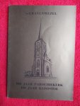 Breugelmans, Henri & Berchmans - 's Gravenwezel, 100 jaar parochiekerk en 150 jaar klooster.