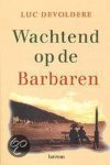 Luc Devoldere - Wachtend op de Barbaren