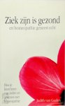 Judith van Gaalen 233531 - Ziek zijn is gezond En homeopathie geneest echt