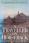 Dodwell, Christina - A Traveller on Horseback: In Eastern Turkey and Iran