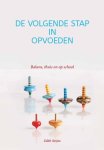 Edith Steijns - De volgende stap in opvoeden balans, thuis en op school