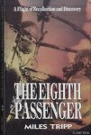Tripp, Miles - Eighth Passenger. A Flight of Recollection & Discovery