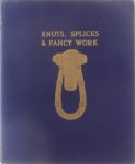 Charles Louis SPENCER Percy William BLANDFORD - Knots, Splices and Fancy Work ... Revised by P.W. Blandford. (Fifth edition.).
