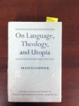 Lodwick, Francis, Felicity Henderson and William Poole: - On Language, Theology, and Utopia (0)